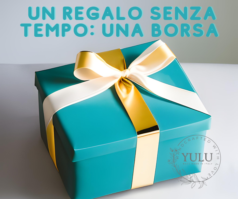 Un Regalo senza Tempo: Una Borsa